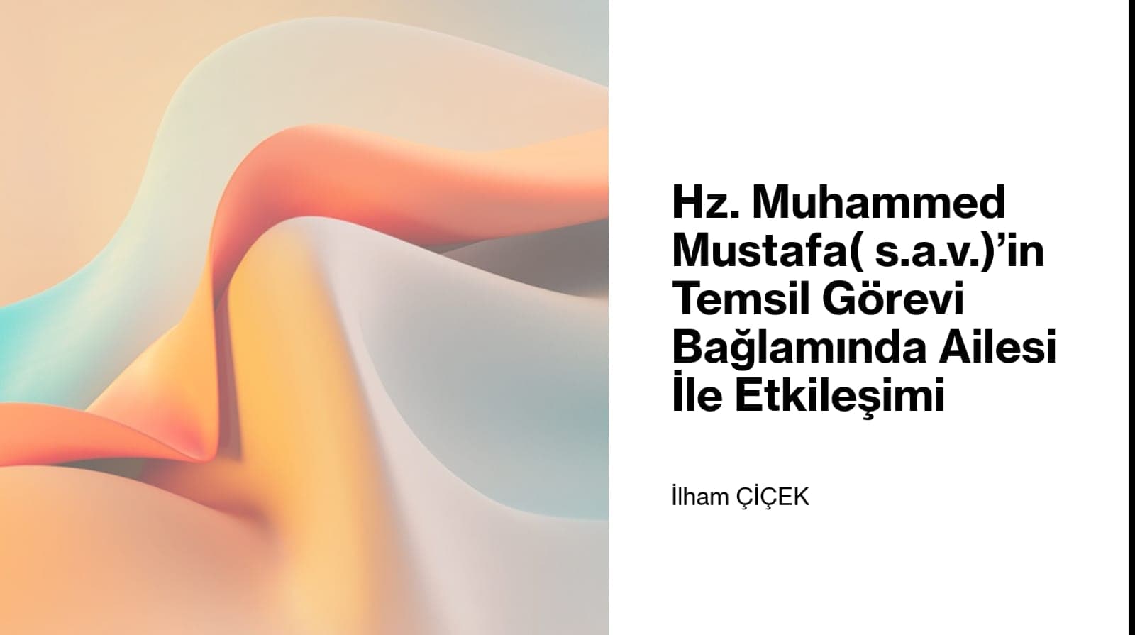 Hz. Muhammed Mustafa( s.a.v.)’in Temsil Görevi Bağlamında Ailesi İle Etkileşimi 
